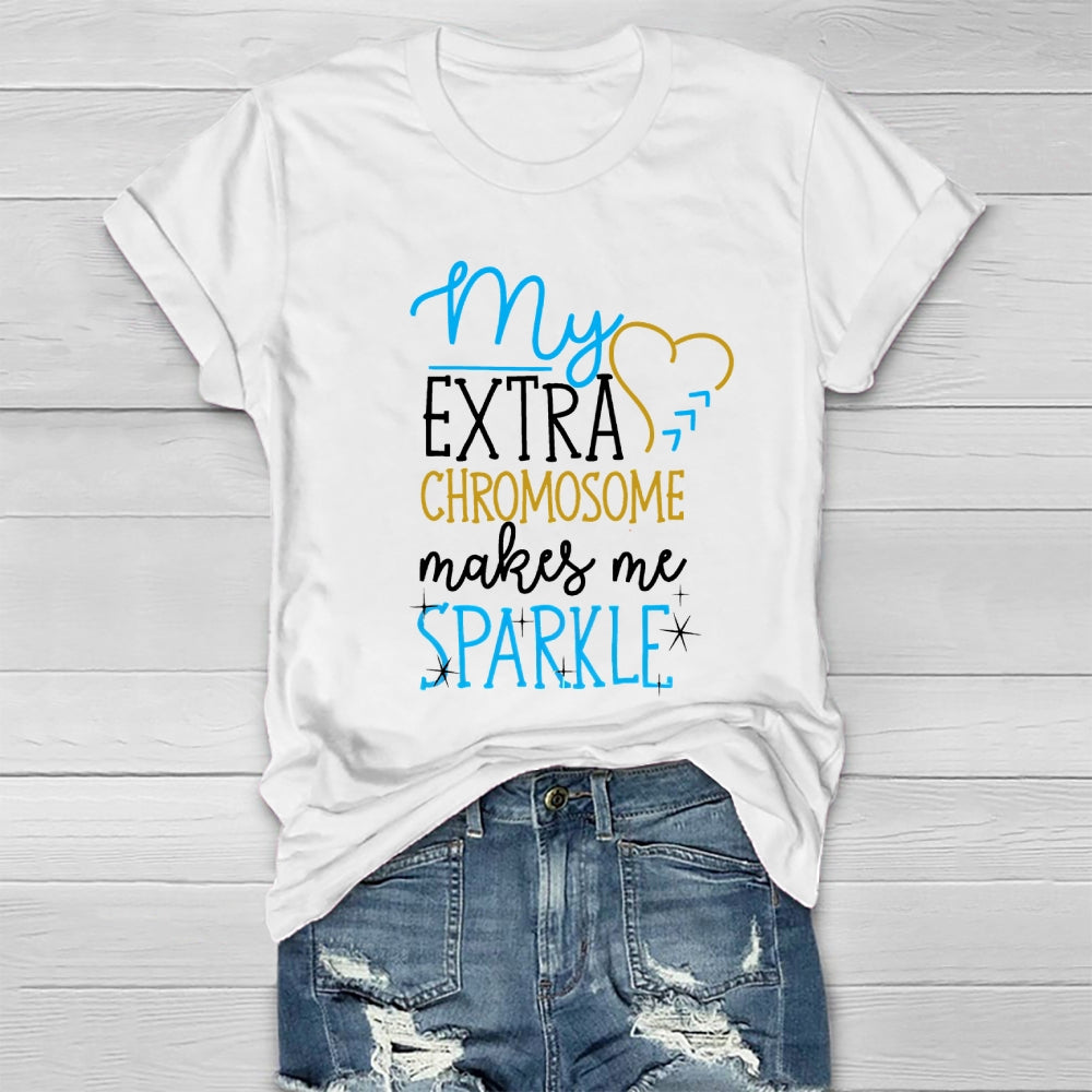 My Extra Chromosome Makes Me Sparkle Down Syndrome Awareness Healthwear T-shirt