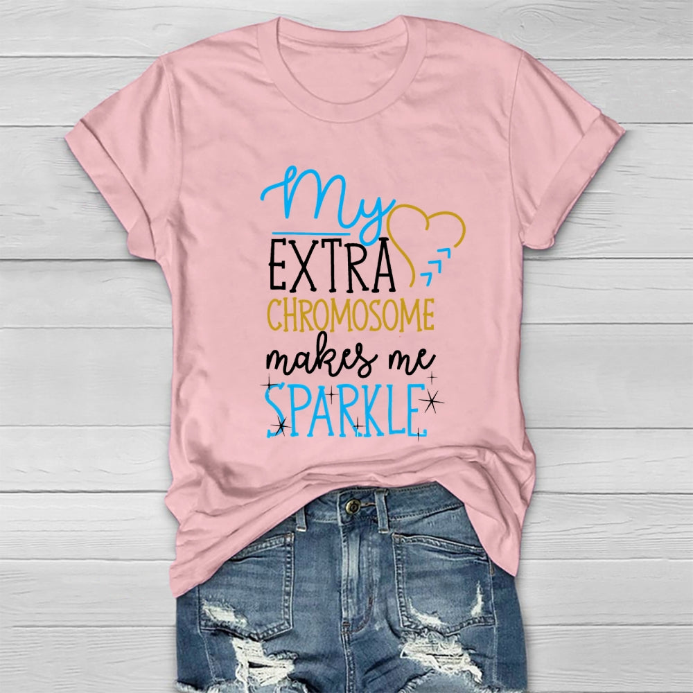 My Extra Chromosome Makes Me Sparkle Down Syndrome Awareness Healthwear T-shirt
