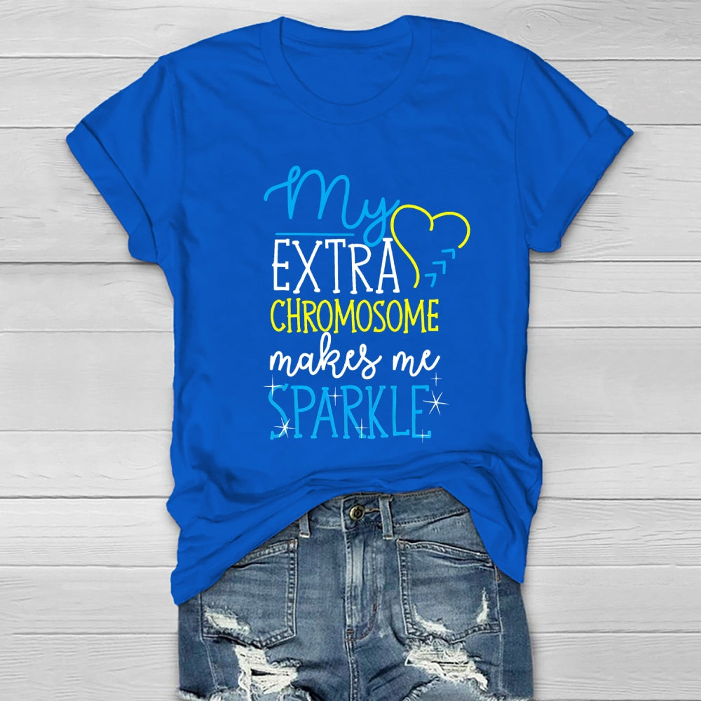 My Extra Chromosome Makes Me Sparkle Down Syndrome Awareness Healthwear T-shirt