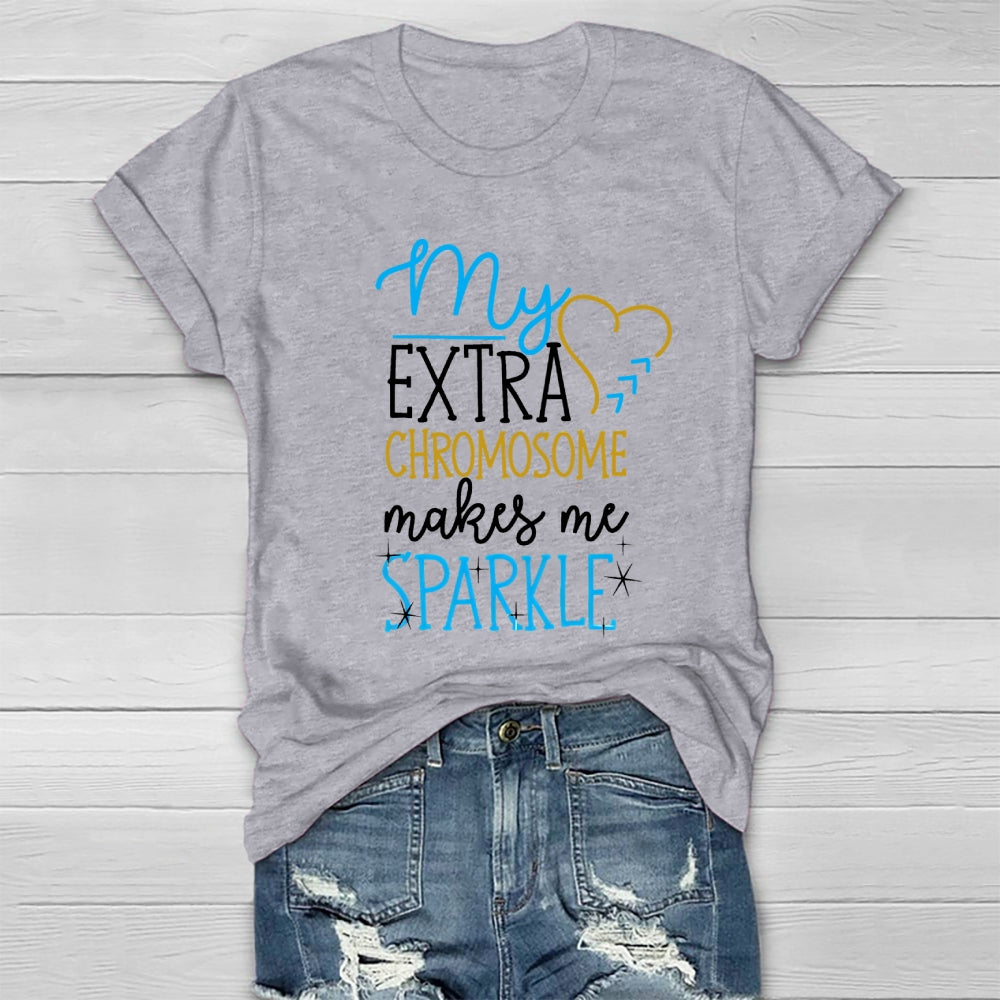 My Extra Chromosome Makes Me Sparkle Down Syndrome Awareness Healthwear T-shirt