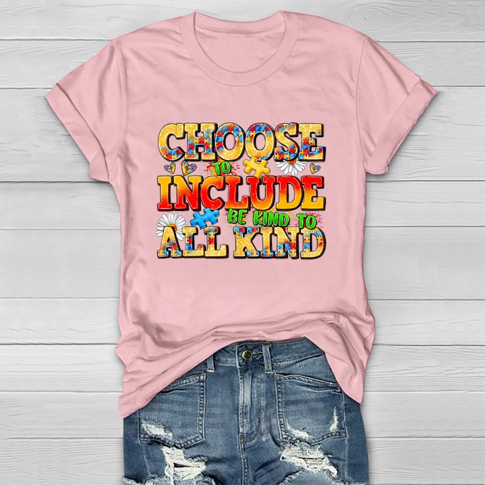Choose To Include Be Kind To All Kind  Healthwear T-shirt