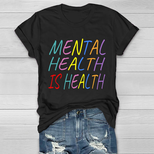 Mental Health Is Health  Healthwear T-shirt