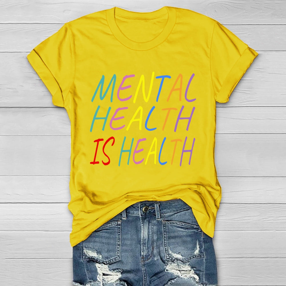 Mental Health Is Health  Healthwear T-shirt