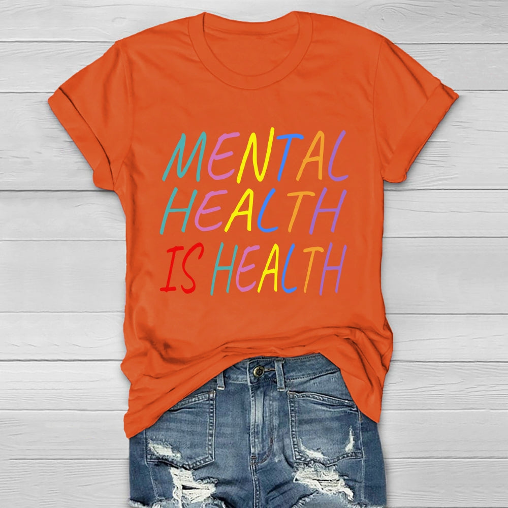 Mental Health Is Health  Healthwear T-shirt