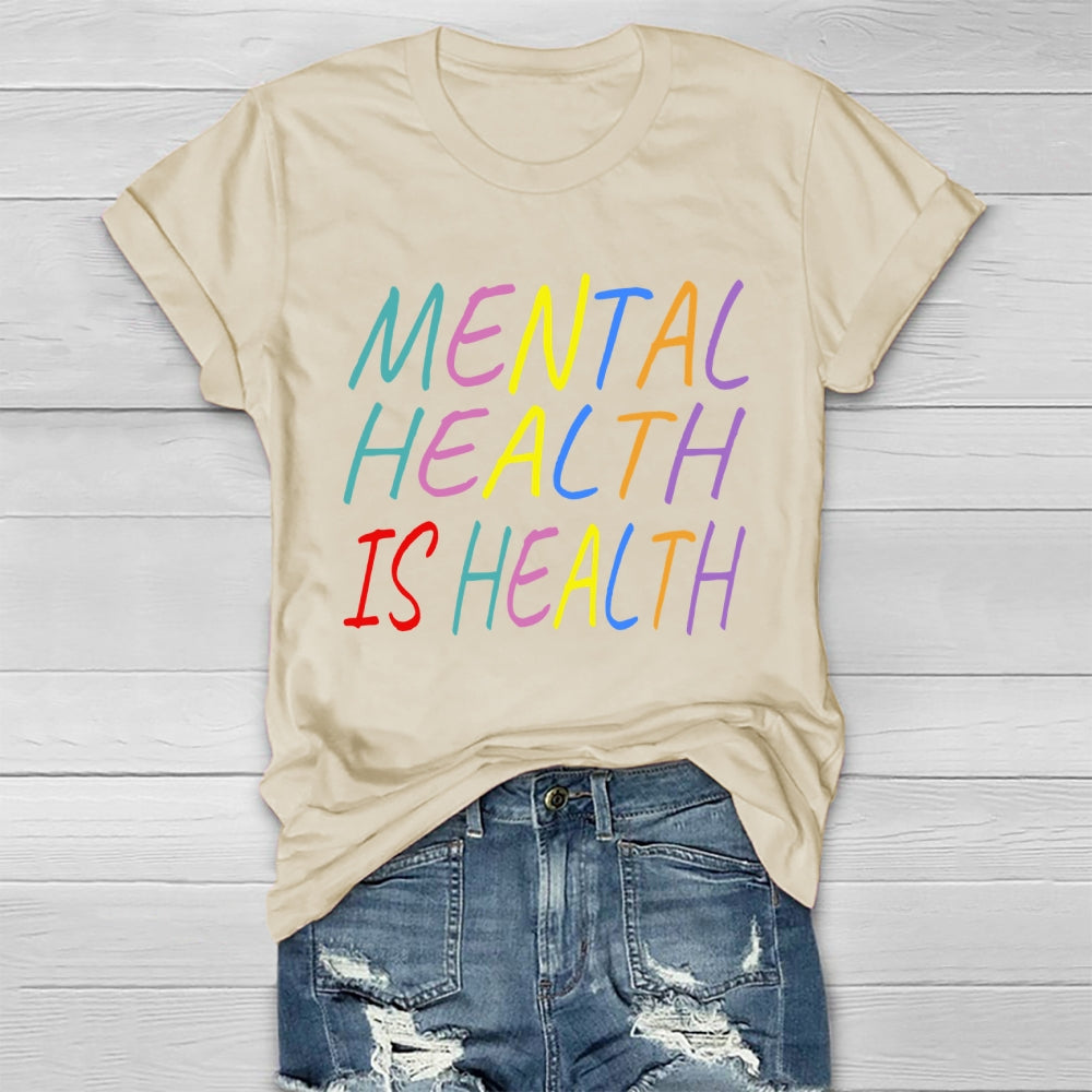 Mental Health Is Health  Healthwear T-shirt
