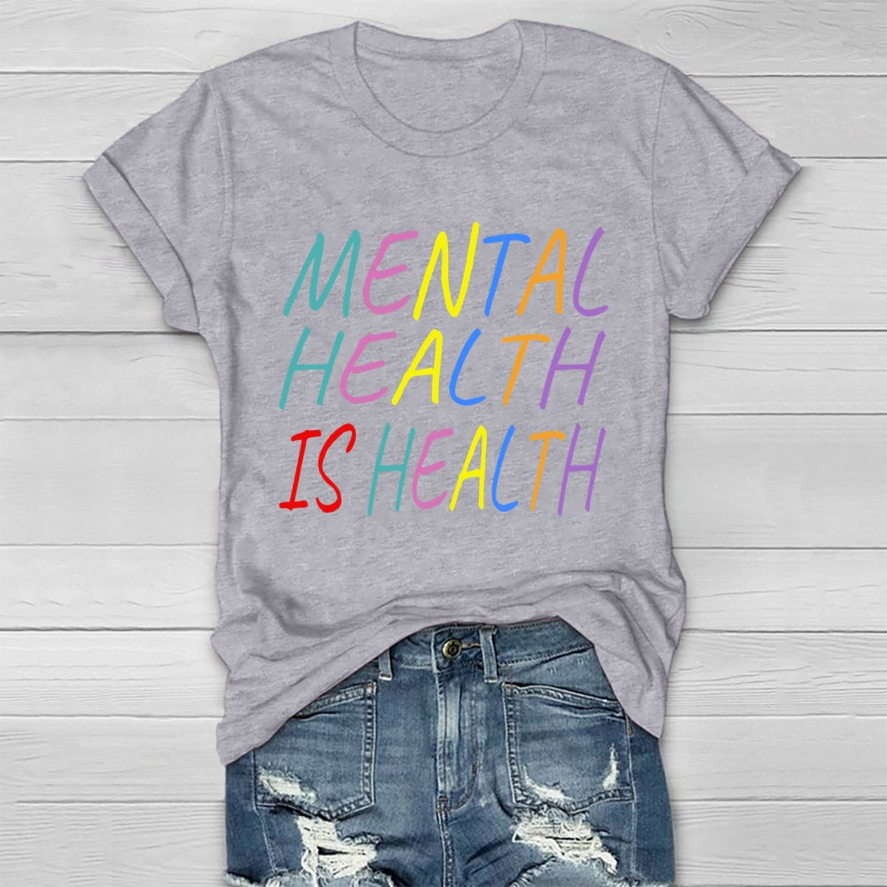 Mental Health Is Health  Healthwear T-shirt