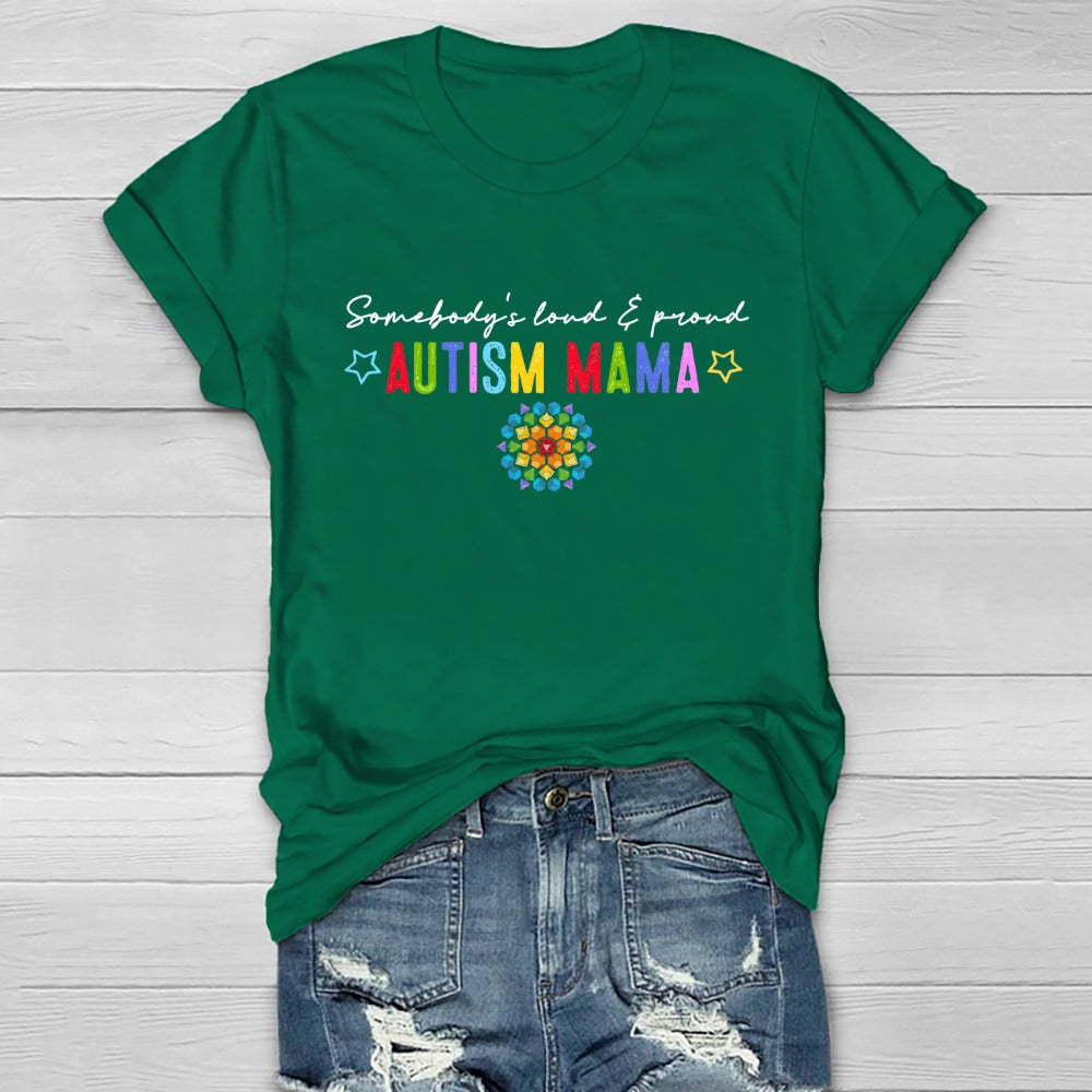 Somebody's Loud And Proud Autism Mama Healthwear T-shirt
