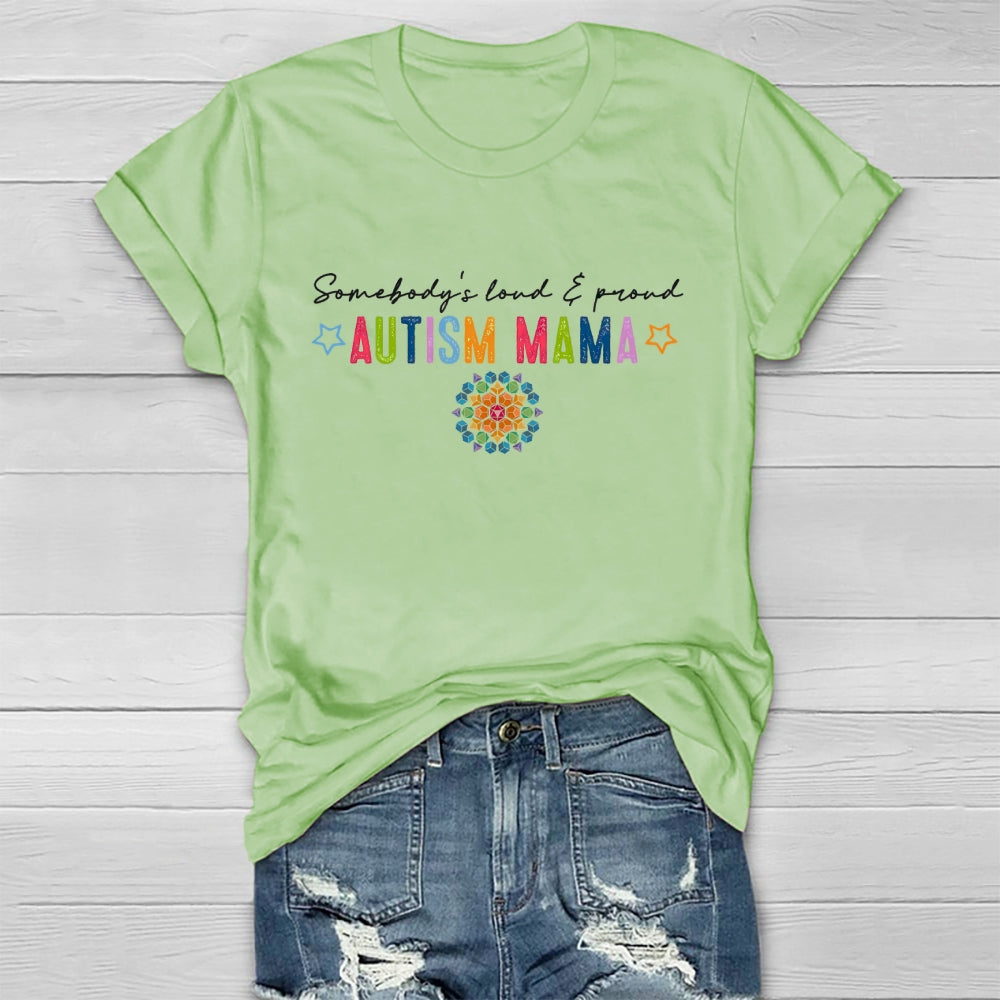 Somebody's Loud And Proud Autism Mama Healthwear T-shirt