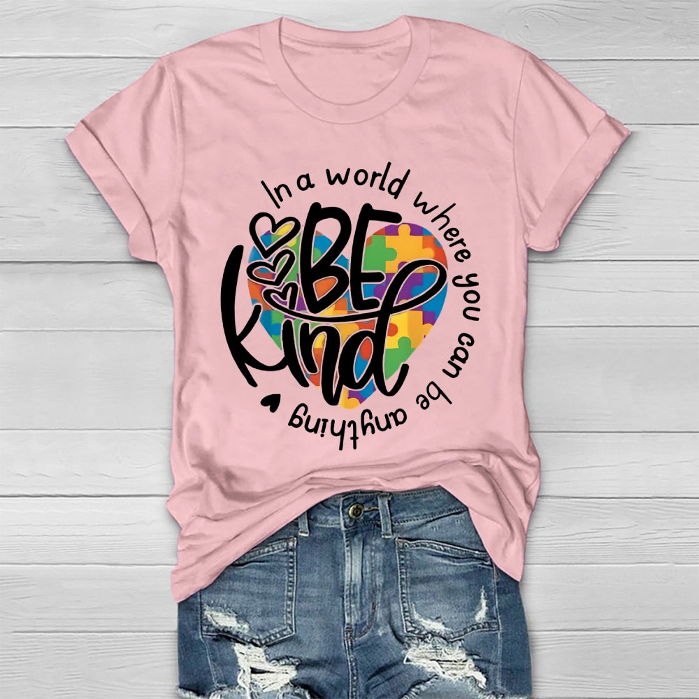 In A World Where You Can Be Anything Be Kind Colorful Heart Healthwear T-shirt