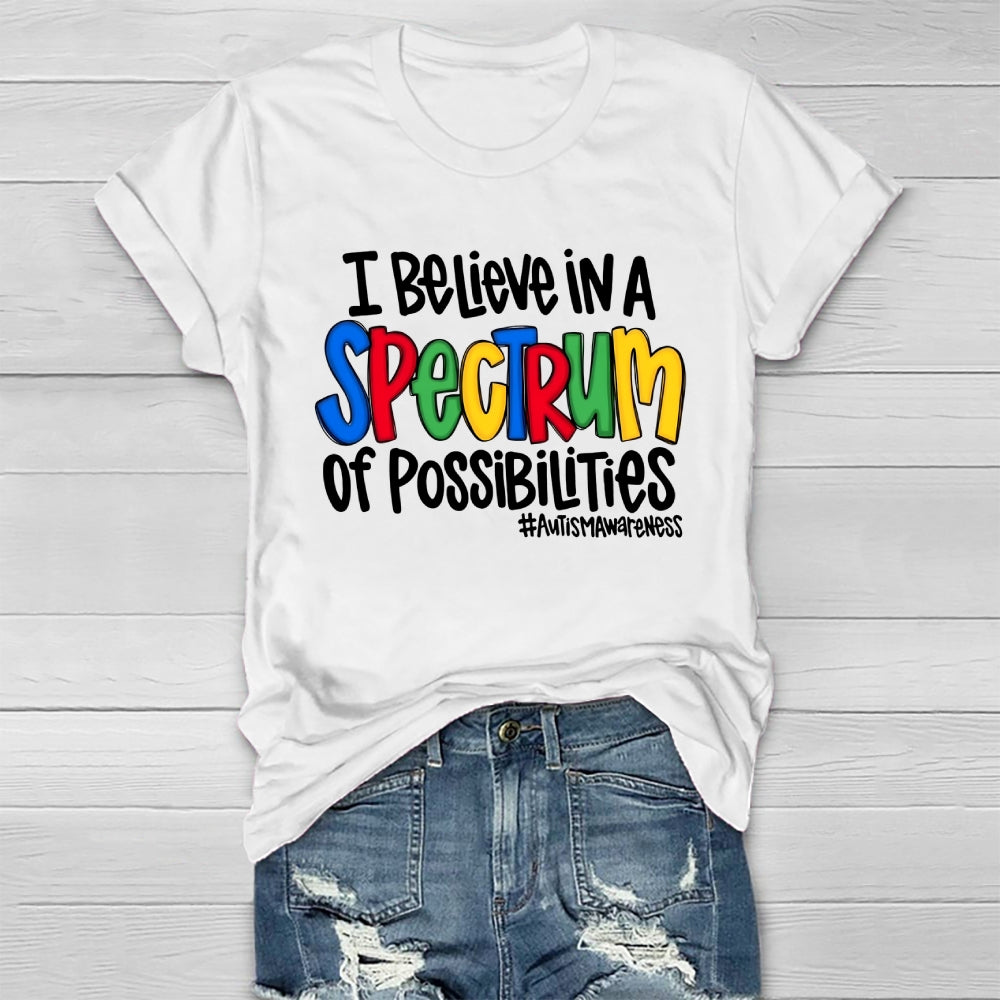 I Believe In A Spectrum Of Possibilities Autism awareness Healthwear T-shirt