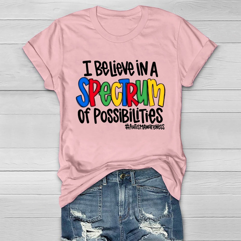 I Believe In A Spectrum Of Possibilities Autism awareness Healthwear T-shirt
