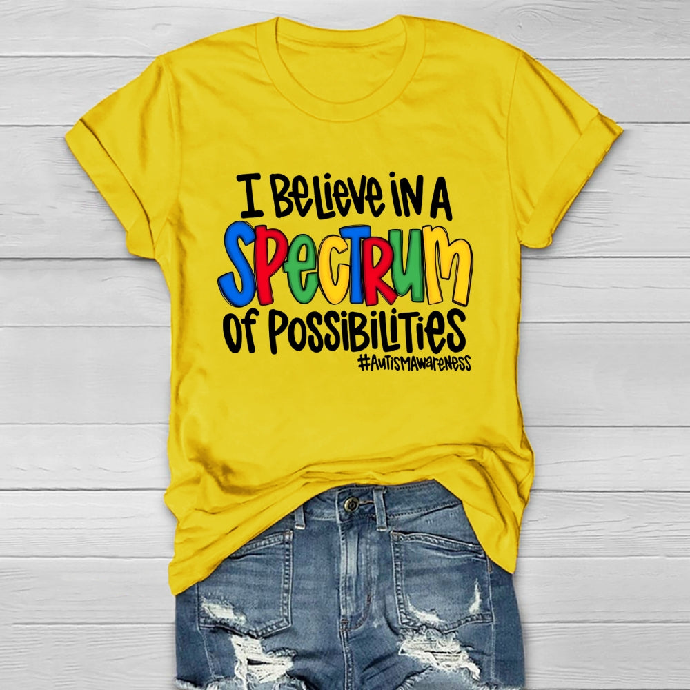 I Believe In A Spectrum Of Possibilities Autism awareness Healthwear T-shirt