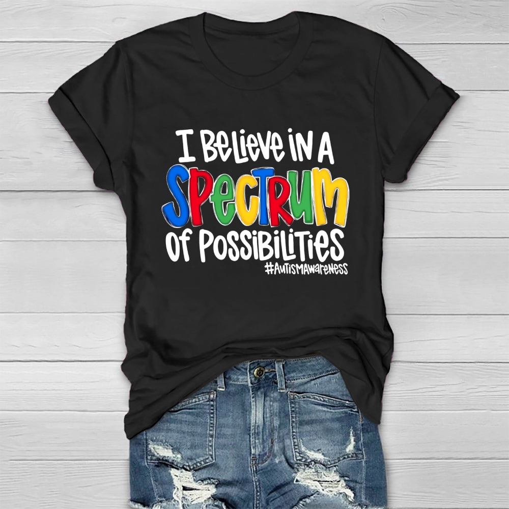 I Believe In A Spectrum Of Possibilities Autism awareness Healthwear T-shirt