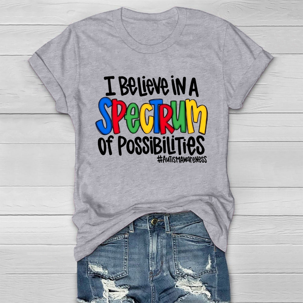 I Believe In A Spectrum Of Possibilities Autism awareness Healthwear T-shirt
