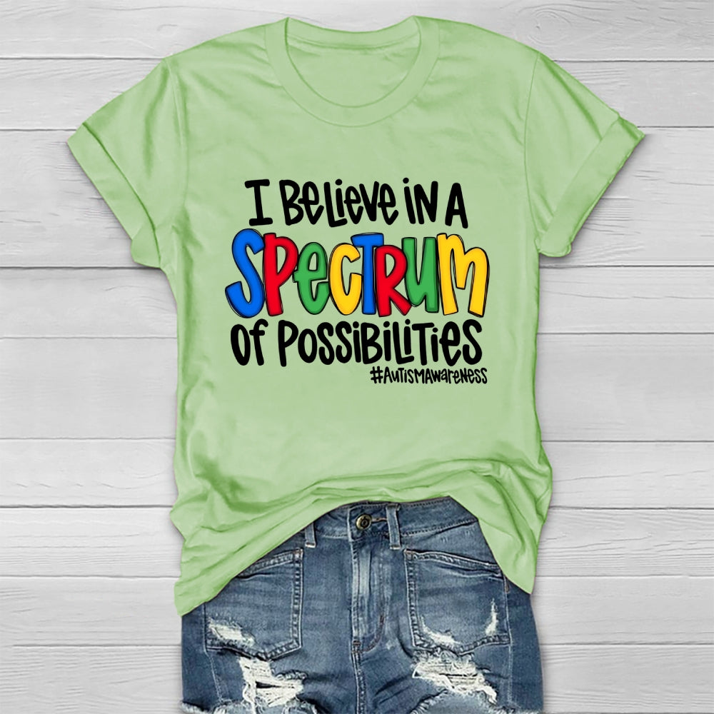 I Believe In A Spectrum Of Possibilities Autism awareness Healthwear T-shirt