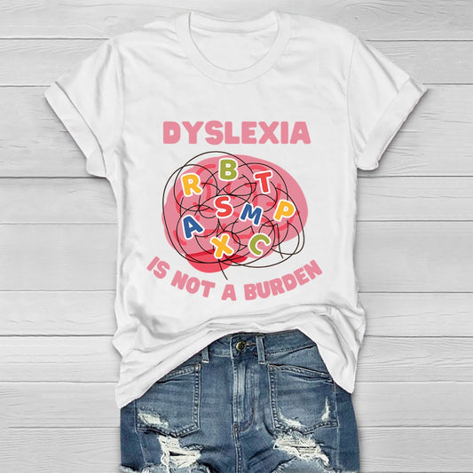 Dyslexia Is Not A Burden Healthwear T-shirt