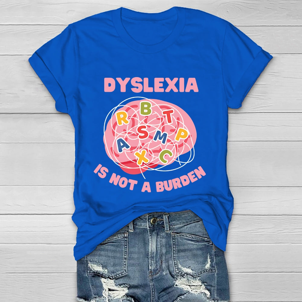 Dyslexia Is Not A Burden Healthwear T-shirt