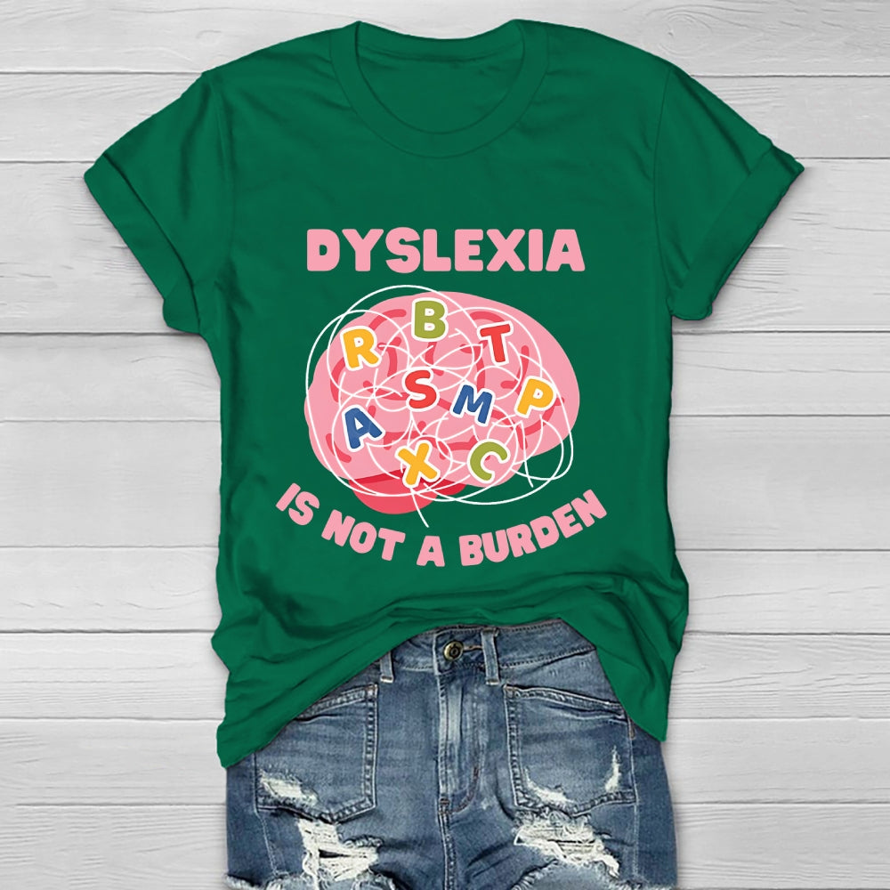 Dyslexia Is Not A Burden Healthwear T-shirt