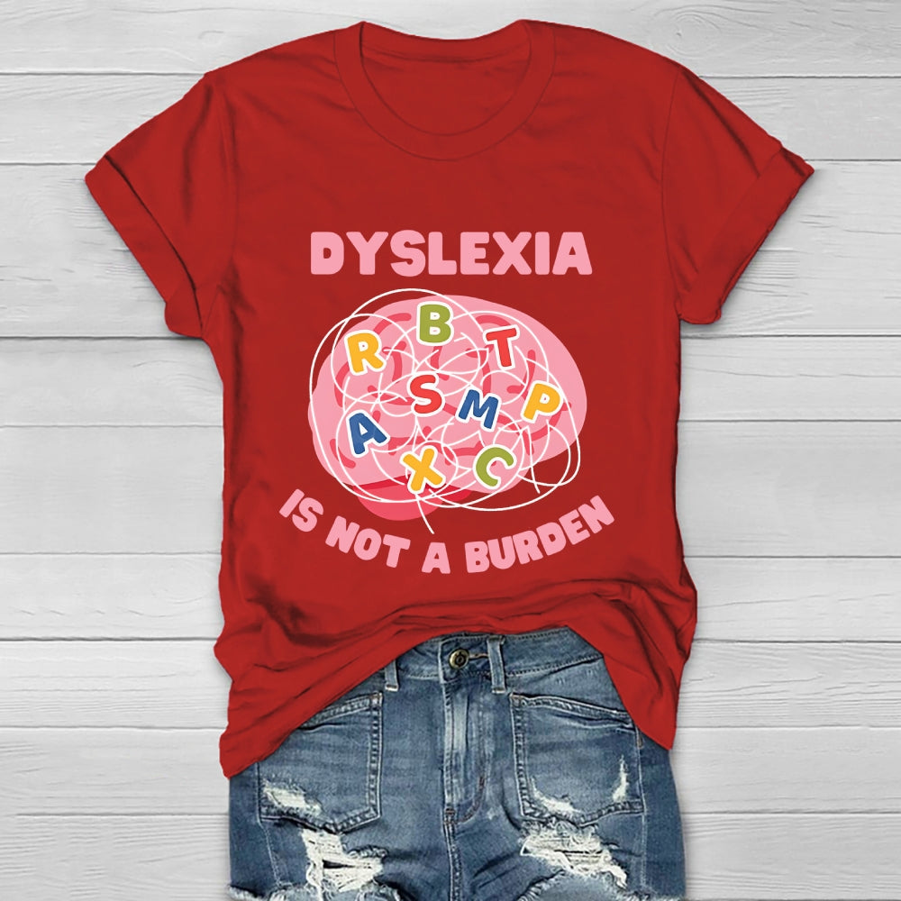 Dyslexia Is Not A Burden Healthwear T-shirt