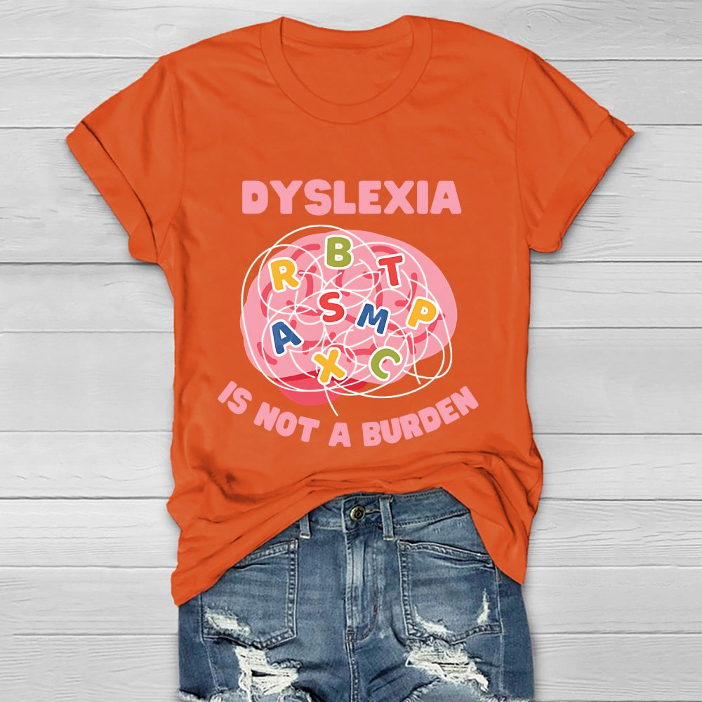 Dyslexia Is Not A Burden Healthwear T-shirt
