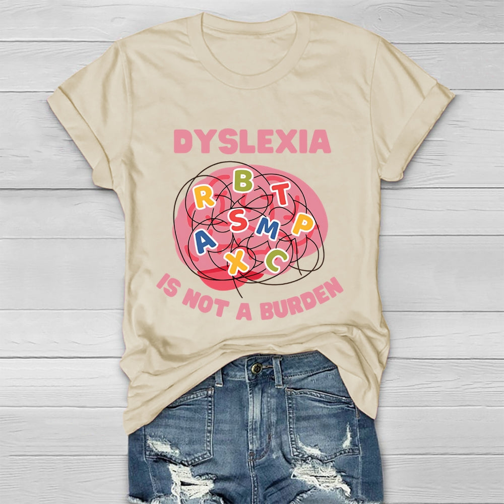 Dyslexia Is Not A Burden Healthwear T-shirt