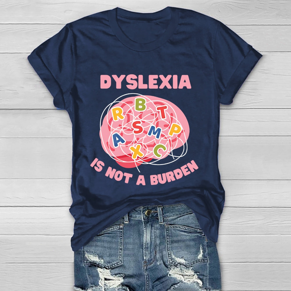 Dyslexia Is Not A Burden Healthwear T-shirt