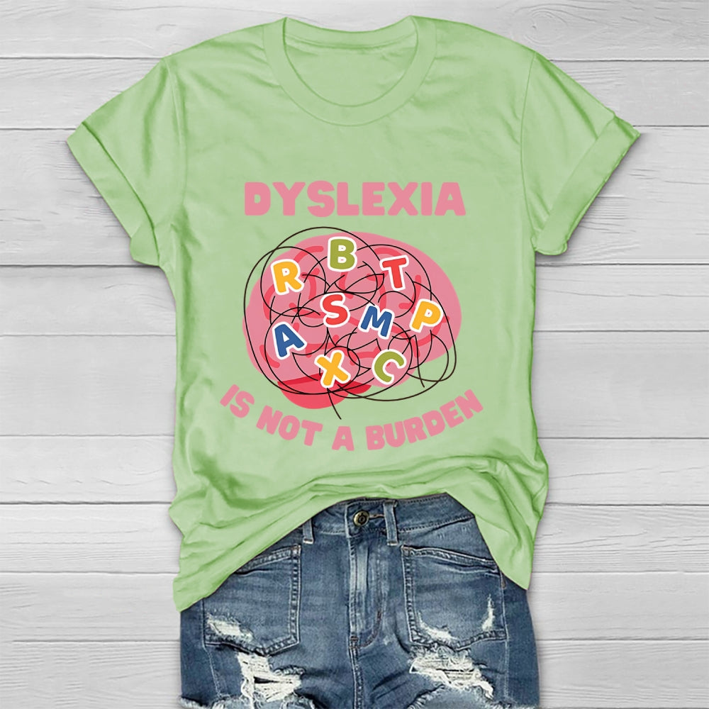 Dyslexia Is Not A Burden Healthwear T-shirt