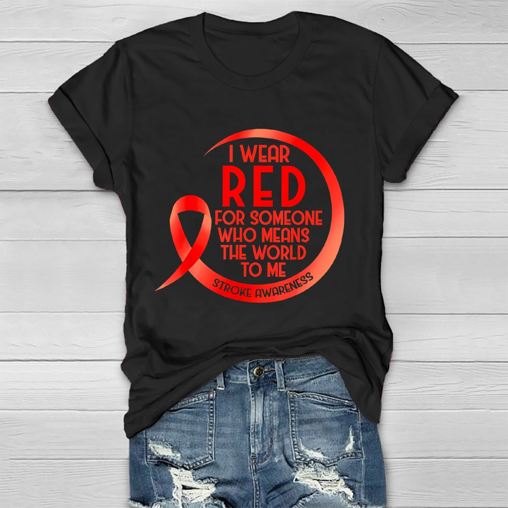 I Wear Red For Someone Who Means The World To Me Healthwear T-shirt