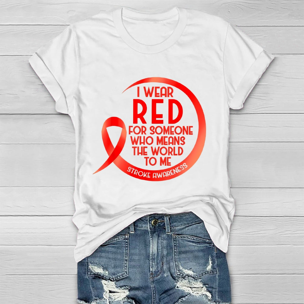 I Wear Red For Someone Who Means The World To Me Healthwear T-shirt