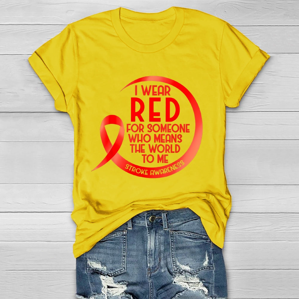 I Wear Red For Someone Who Means The World To Me Healthwear T-shirt