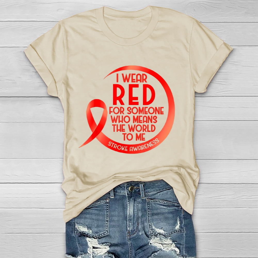 I Wear Red For Someone Who Means The World To Me Healthwear T-shirt