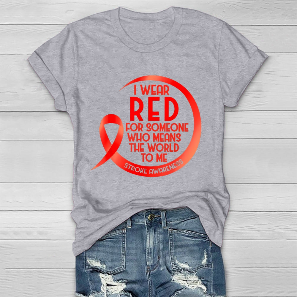 I Wear Red For Someone Who Means The World To Me Healthwear T-shirt