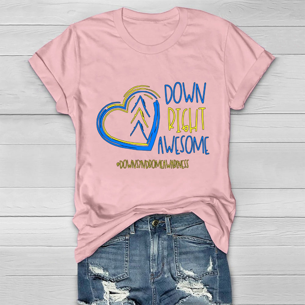 Down Syndrome Awareness Day Down Right Awesome Healthwear T-shirt