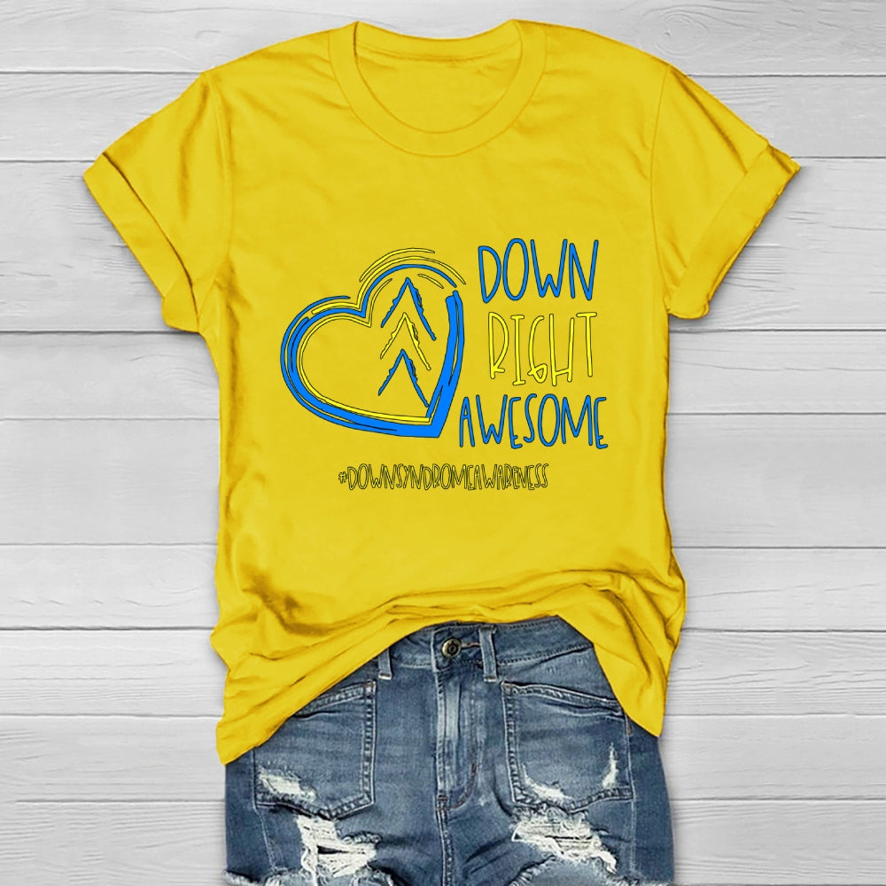Down Syndrome Awareness Day Down Right Awesome Healthwear T-shirt