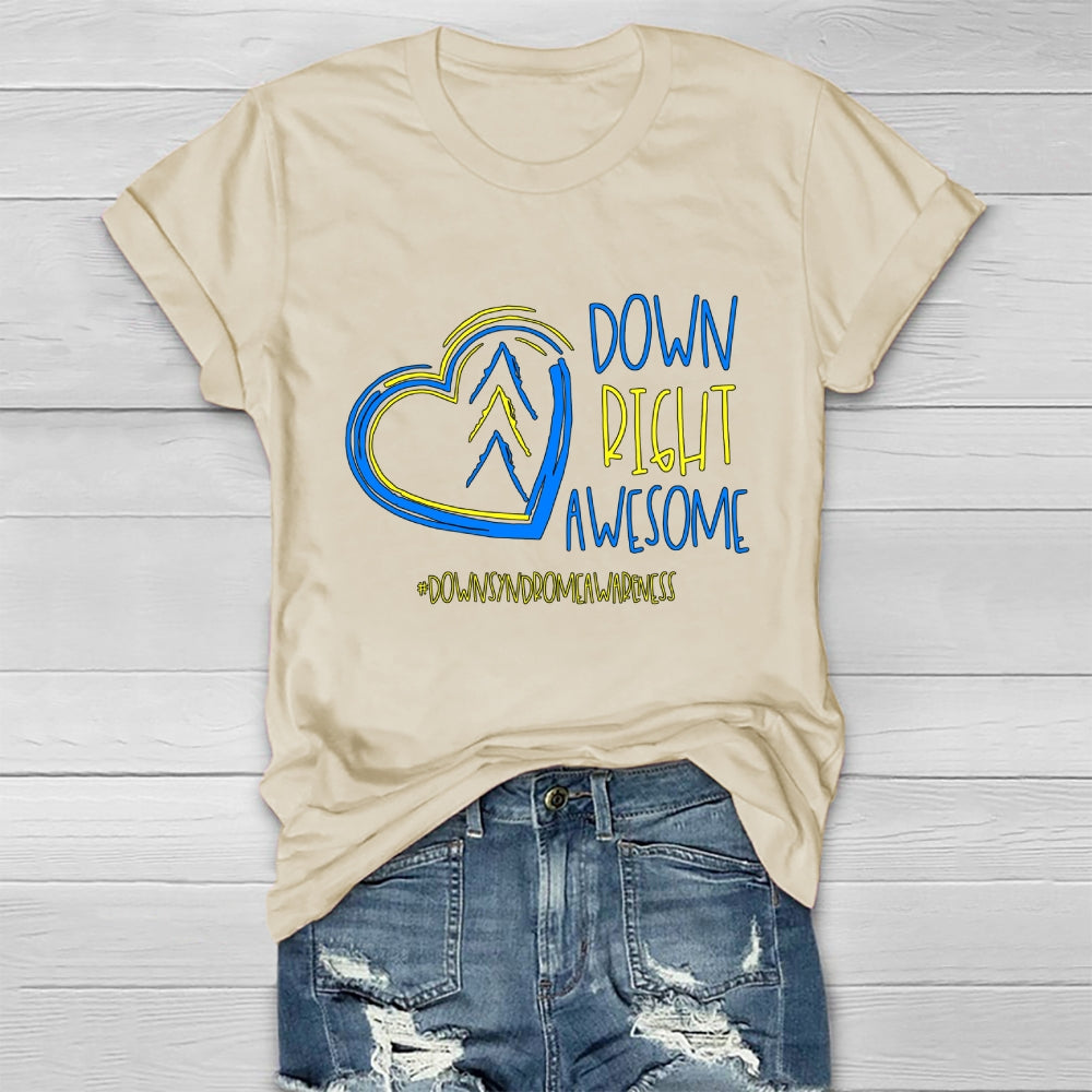 Down Syndrome Awareness Day Down Right Awesome Healthwear T-shirt