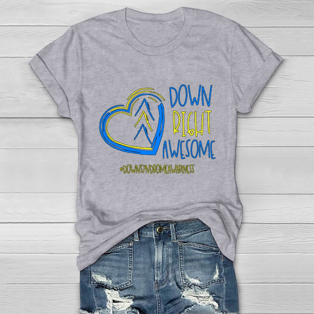 Down Syndrome Awareness Day Down Right Awesome Healthwear T-shirt