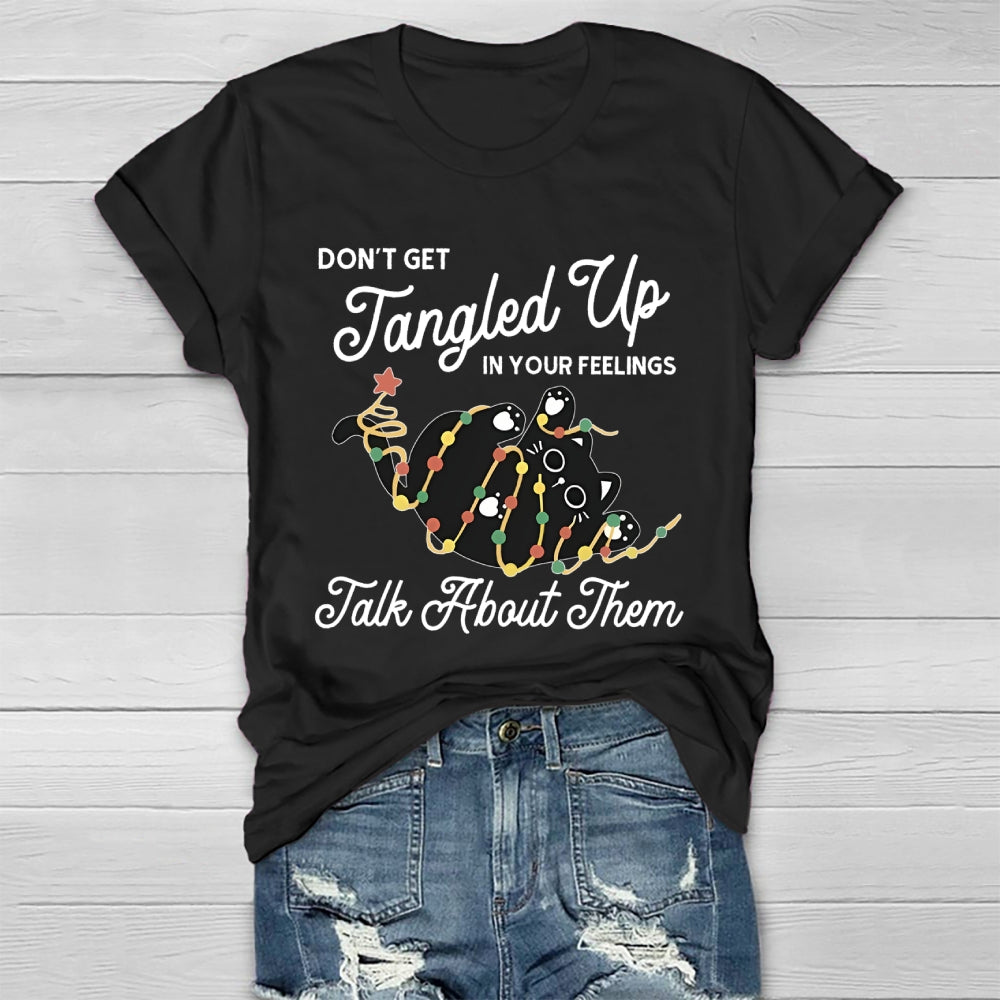 Don't Get Tangled Up In You Feeling Talk About Them Healthwear T-shirt