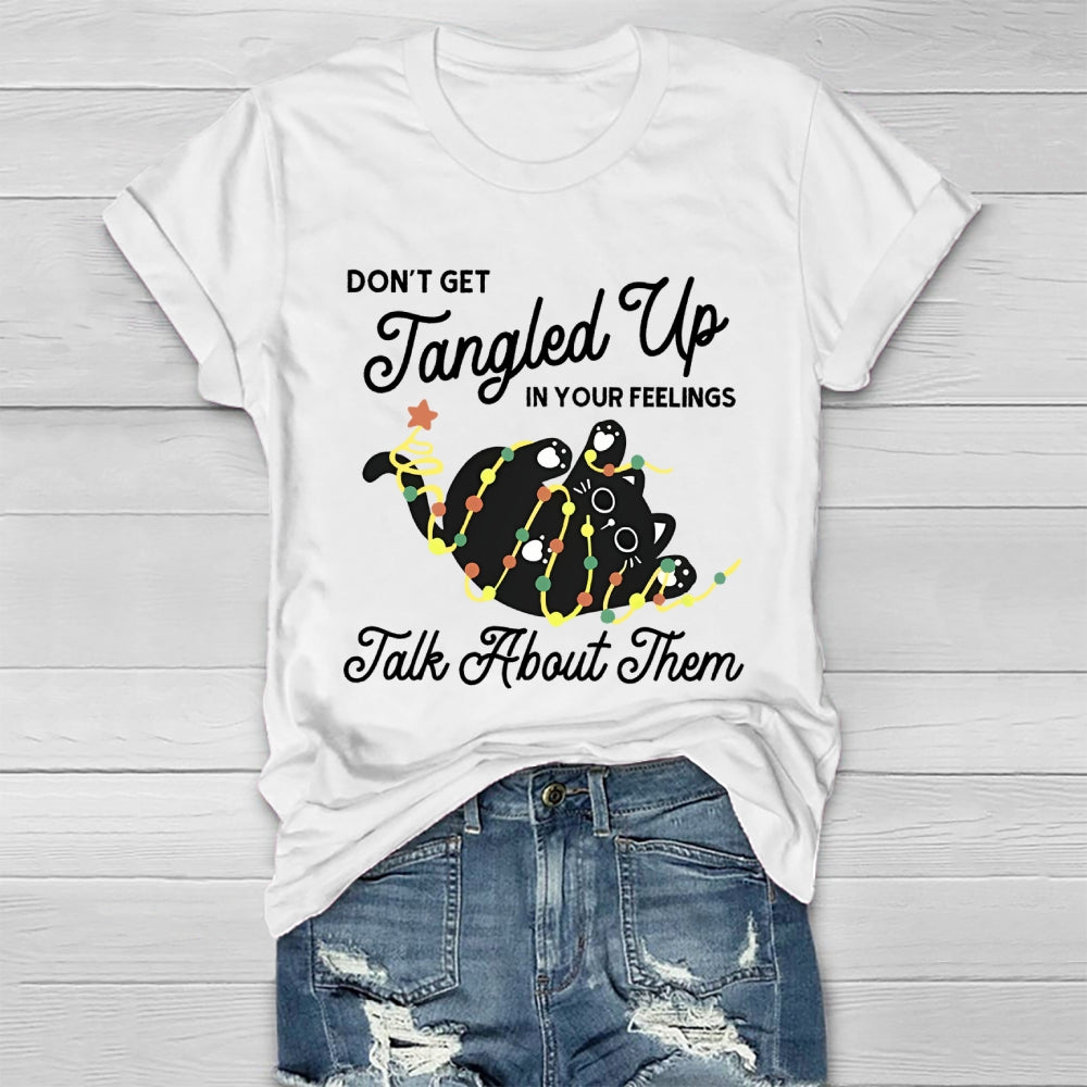 Don't Get Tangled Up In You Feeling Talk About Them Healthwear T-shirt