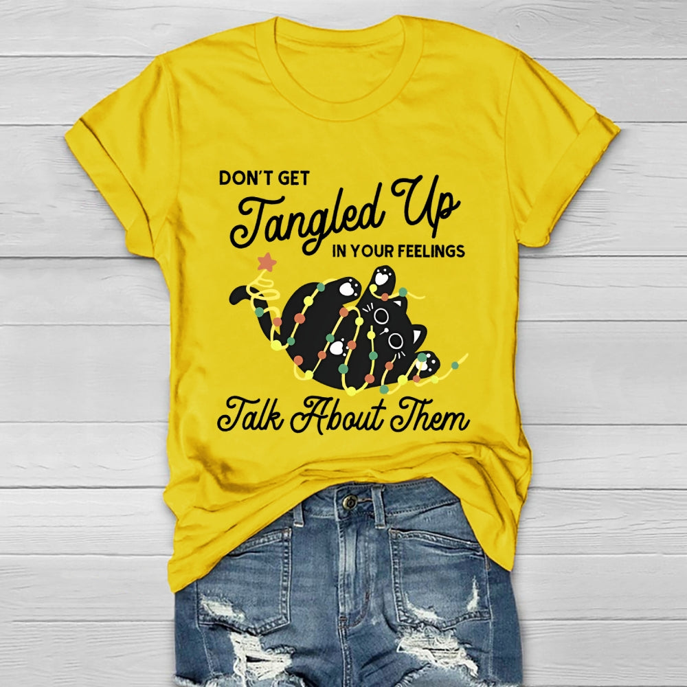Don't Get Tangled Up In You Feeling Talk About Them Healthwear T-shirt