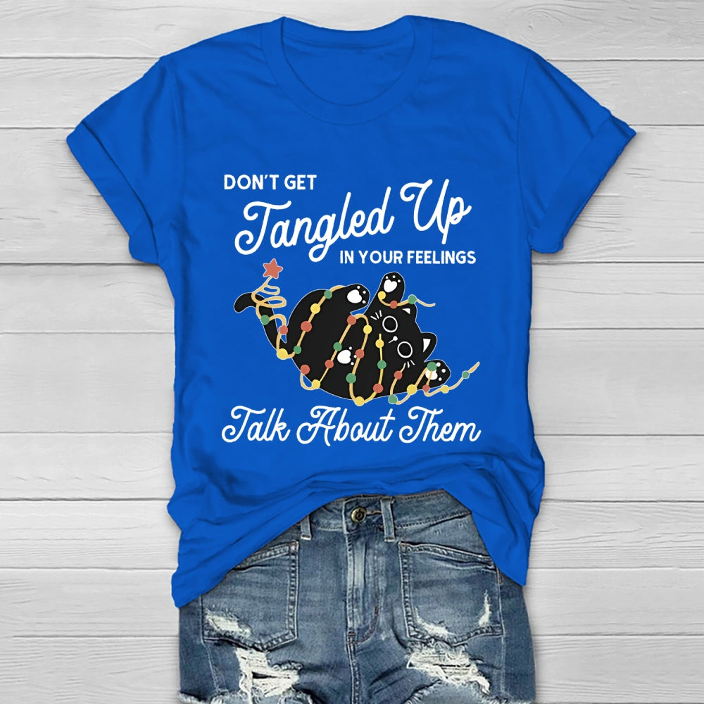 Don't Get Tangled Up In You Feeling Talk About Them Healthwear T-shirt