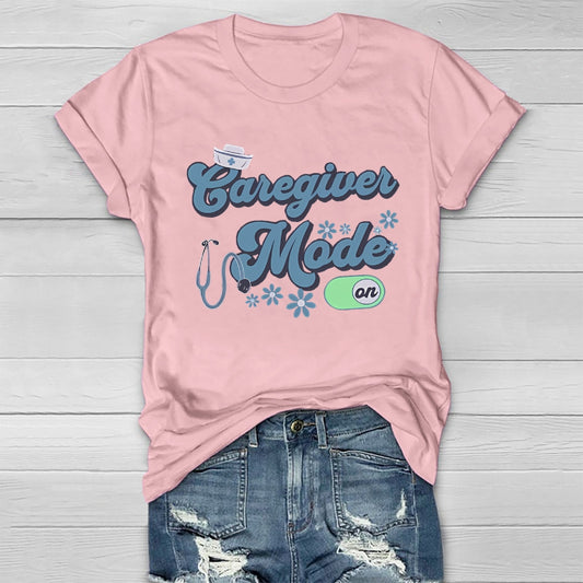 Caregiver Mode On  Healthwear T-shirt