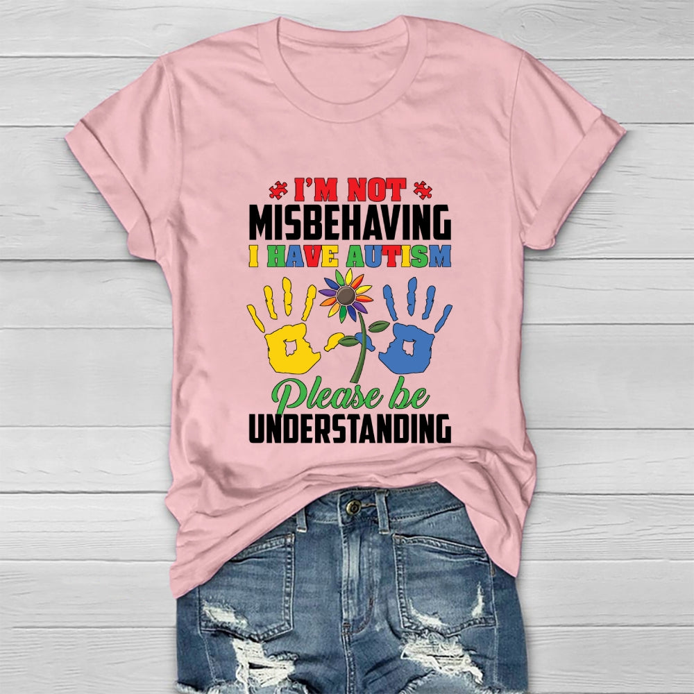 I'm Not Misbehaving I Have Autism Healthwear T-shirt