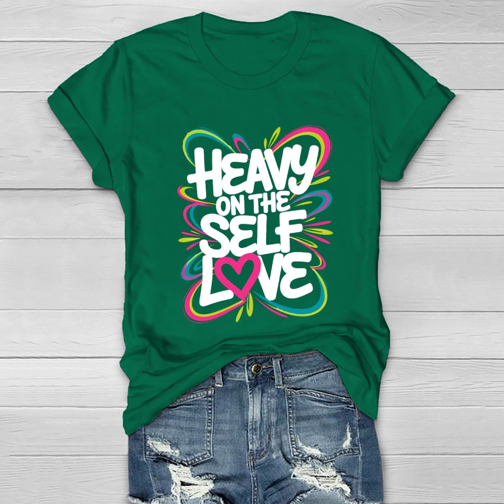 Heavy On The Self Love Healthwear T-shirt