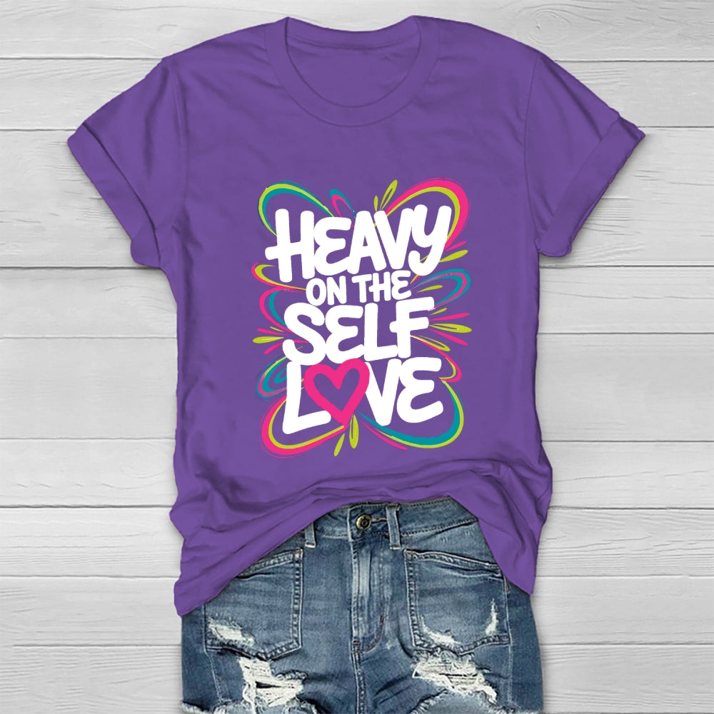 Heavy On The Self Love Healthwear T-shirt