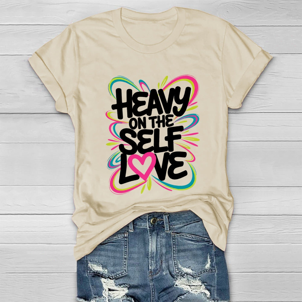 Heavy On The Self Love Healthwear T-shirt
