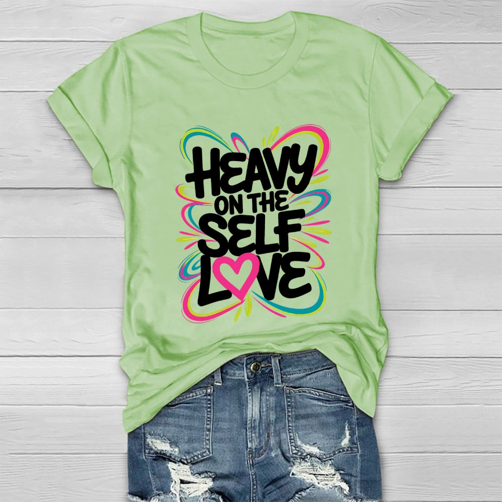 Heavy On The Self Love Healthwear T-shirt
