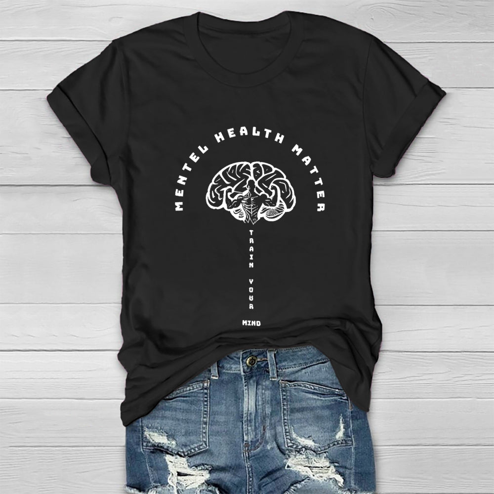 Mental Health Matter Train Your Mind Healthwear T-shirt