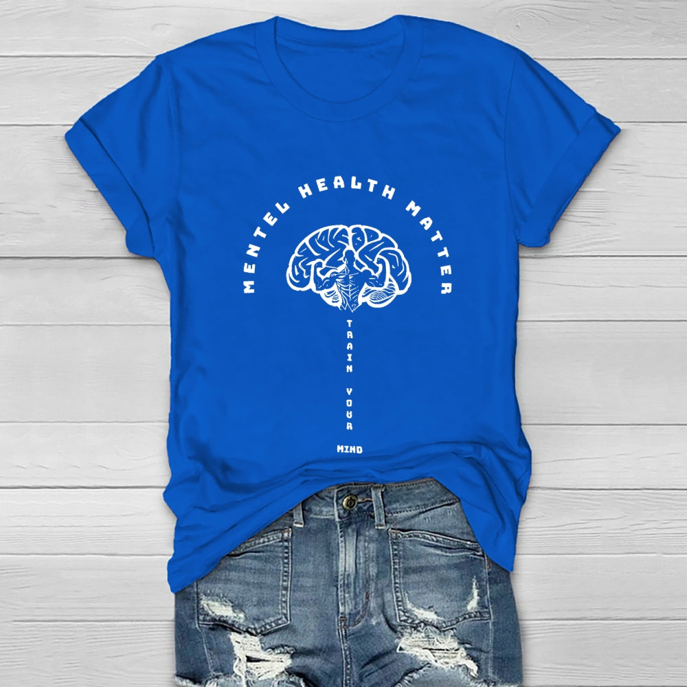 Mental Health Matter Train Your Mind Healthwear T-shirt