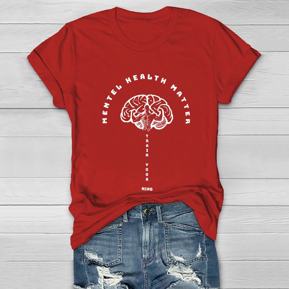 Mental Health Matter Train Your Mind Healthwear T-shirt