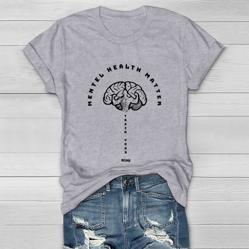 Mental Health Matter Train Your Mind Healthwear T-shirt